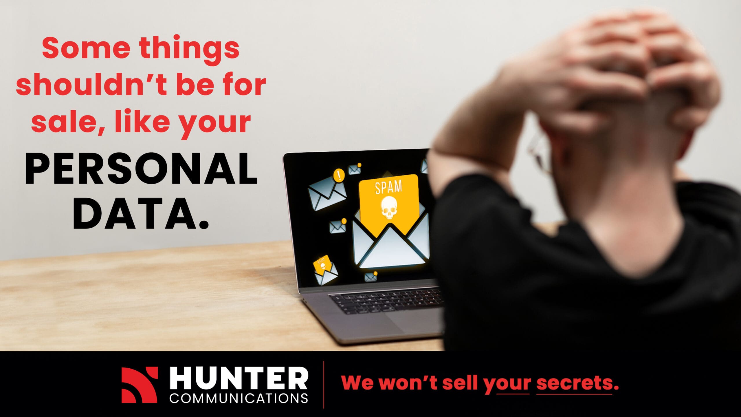 Hunter Communications wont sell your secrets