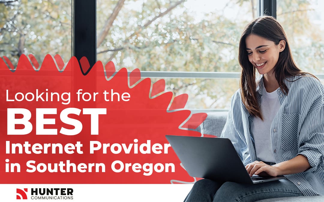 Looking for the Best Internet Provider in Southern Oregon?